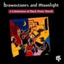 BROWNSTONES & MOONLIGHT/CELEBRATION OF BLACK MUSIC MONTH