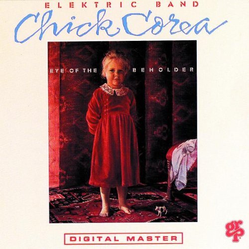 Chick Elektric Corea Band/Eye Of The Beholder