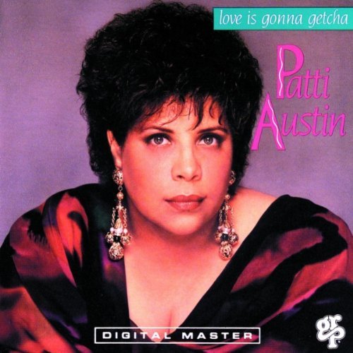 Patti Austin/Love Is Gonna Getcha