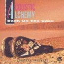 ACOUSTIC ALCHEMY/BACK ON THE CASE