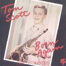 Tom Scott/Born Again