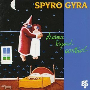 Spyro Gyra/Dreams Beyond Control