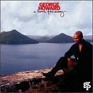 George Howard/Home Far Away