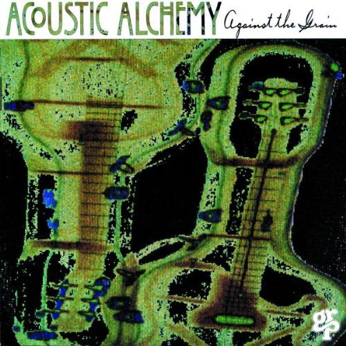 ACOUSTIC ALCHEMY/AGAINST THE GRAIN