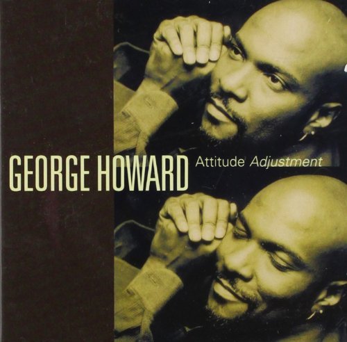 George Howard/Attitude Adjustment