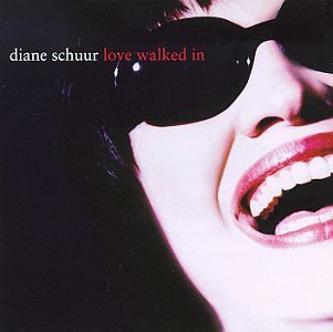 Diane Schuur/Love Walked In