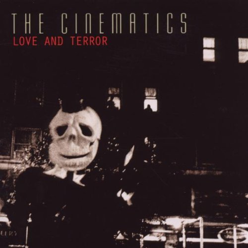 CINEMATICS/LOVE & TERROR
