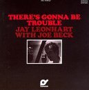 Jay Leonhart/There's Gonna Be Trouble