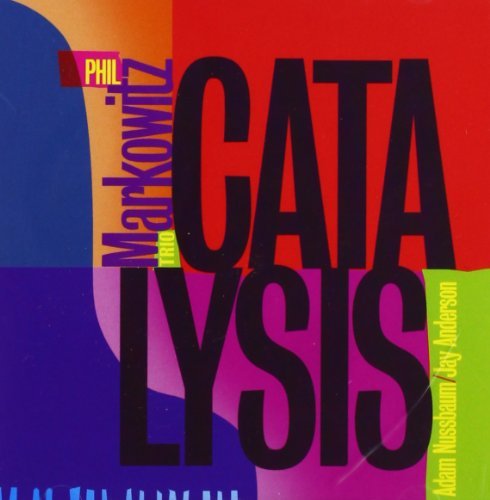 Phil Markowitz Trio Catalysis 