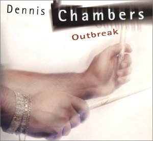 Dennis Chambers Outbreak 