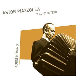 Astor Piazzolla/Adios Nonino