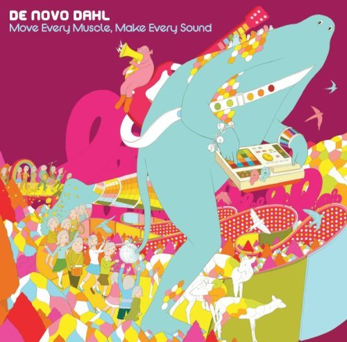 De Novo Dahl/Move Every Muscle Make Every S