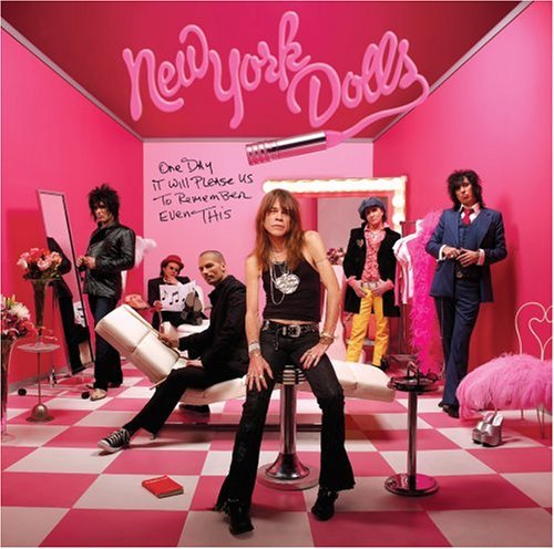 New York Dolls/One Day It Will Please Us To R@One Day It Will Please Us To R