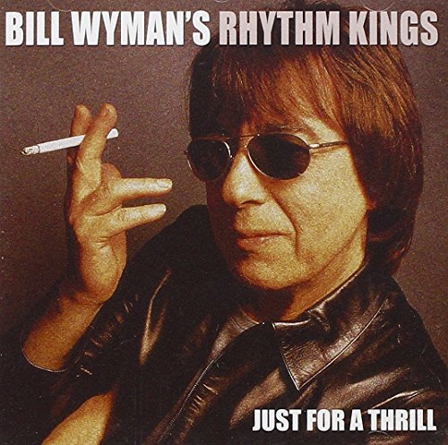WYMAN,BILL/JUST FOR A THRILL