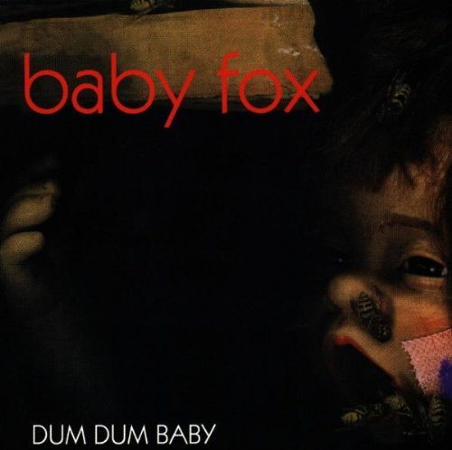 BABY FOX/DUM DUM BABY