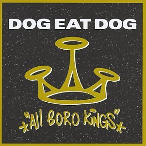 DOG EAT DOG/ALL BORO KINGS