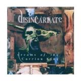 Disincarnate Dreams Of The Carrion Kind 