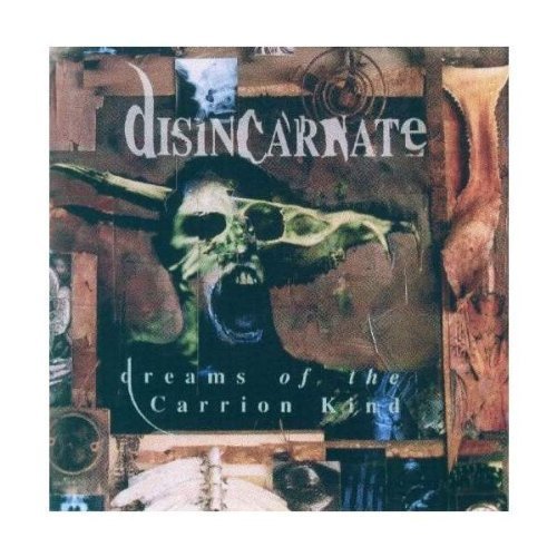 Disincarnate Dreams Of The Carrion Kind 