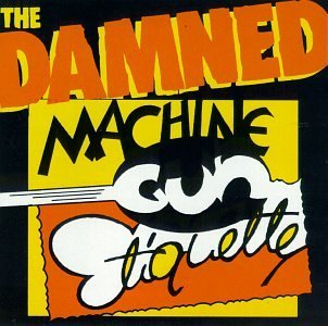 Damned/Machine Gun Etiquette