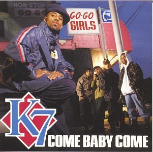 K7/Come Baby Come