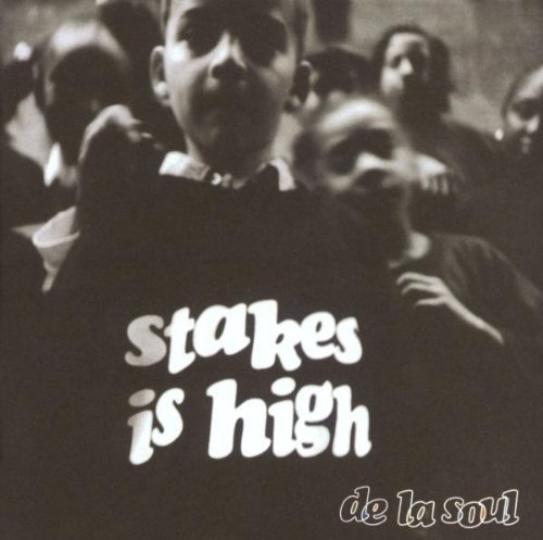 De La Soul/Stakes Is High