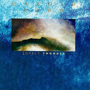 Harold Budd/Lovely Thunder