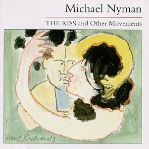 NYMAN,MICHAEL/KISS & OTHER MOVEMENTS