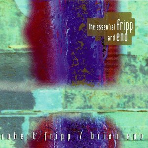 FRIPP/ENO/ESSENTIAL FRIPP & ENO