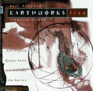 Bill Bruford/Earthworks Live-Stamping Groun