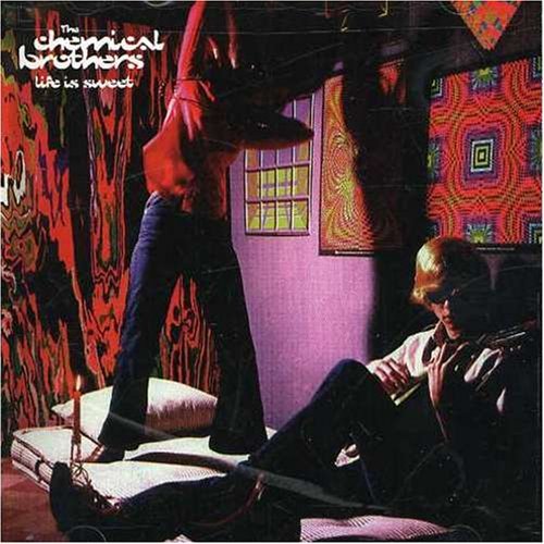 Chemical Brothers/Life Is Sweet