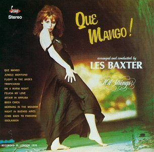 Les Baxter/Que Mango