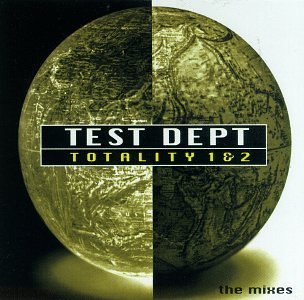 Test Dept./Totality 1 & 2-The Remixes