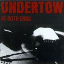 UNDERTOW/AT BOTH ENDS