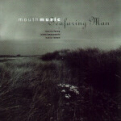 Mouth Music/Seafaring Man@Import-Gbr