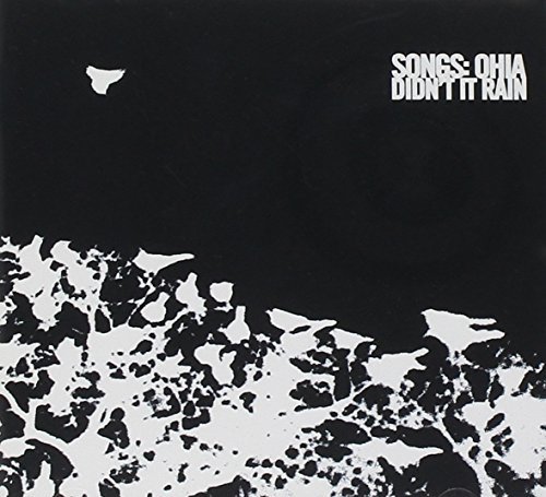 Songs Ohia Didn't It Rain 