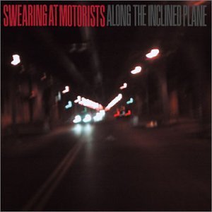 Swearing At Motorists/Along The Incline Plane Ep