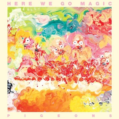 Here We Go Magic/Pigeons