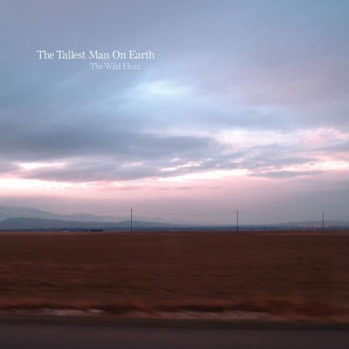 Tallest Man On Earth/Wild Hunt