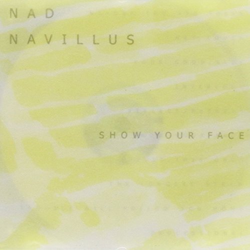 Nad Navillus/Show Your Face