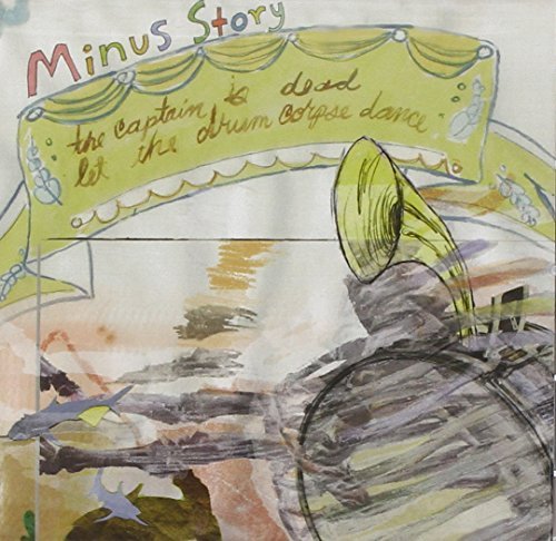 Minus Story/Captain Is Dead Let The Drum C