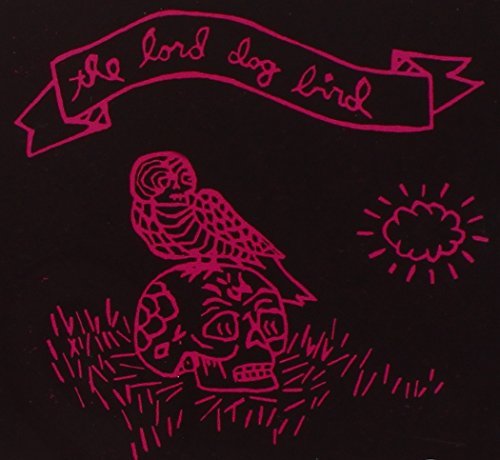 Lord Dog Bird/Lord Dog Bird