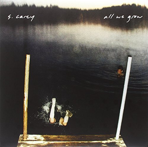 S. Carey/All We Grow