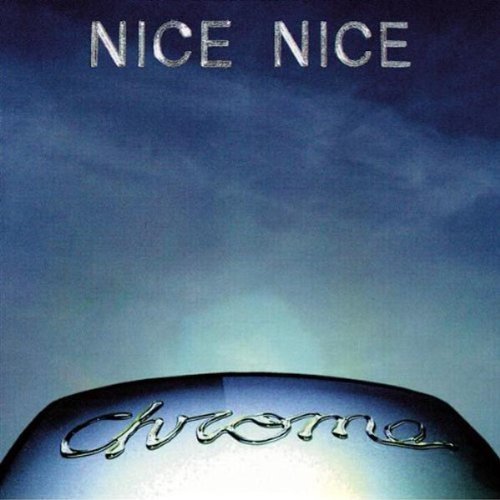 Nice Nice/Chrome