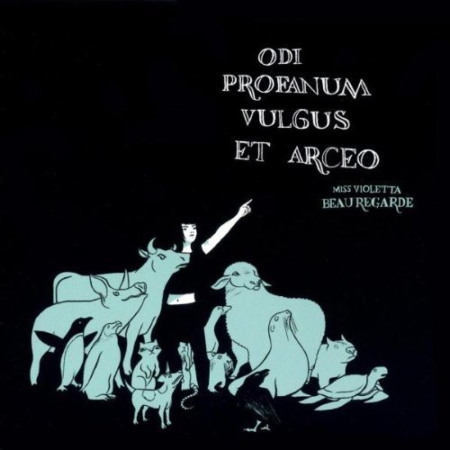 Miss Violetta Beauregarde/Odi Profanum Vulgus Et Arceo