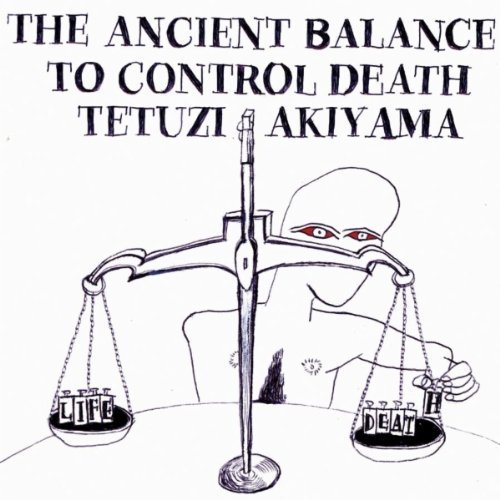 Tetuzi Akiyama/Ancient Balance To Control Dea@.