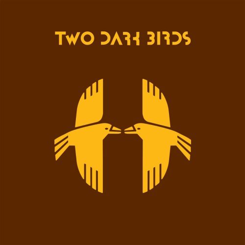 Two Dark Birds/Two Dark Birds
