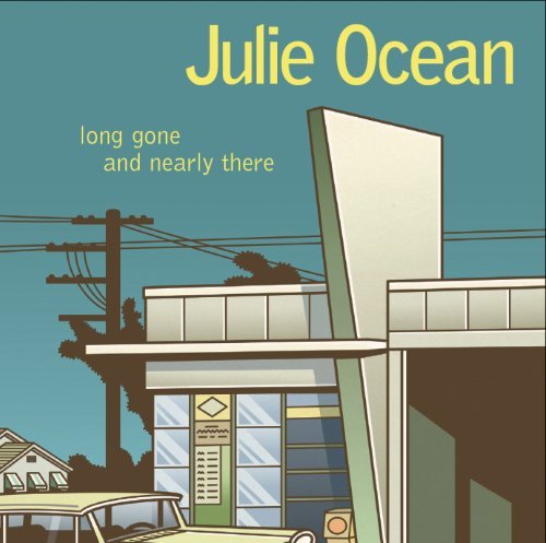 Julie Ocean/Long Gone & Nearly There