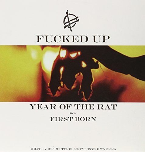 Fucked Up/Year Of The Rat