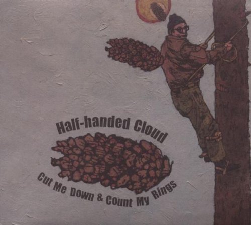 Half-Handed Cloud/Cut Me Down & Count My Rings
