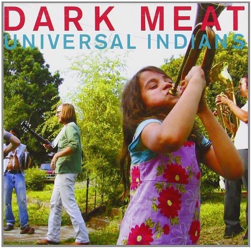 DARK MEAT/UNIVERSAL INDIANS